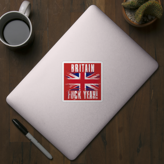 Britain Fuck Yeah! by Family Heritage Gifts